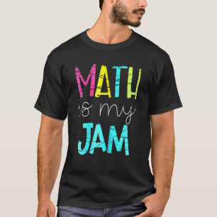 Math Teacher Team Math Is My Jam Back To School Ma T-Shirt