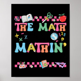 Math Teacher The Math Ain't Mathin Show Your Work Poster