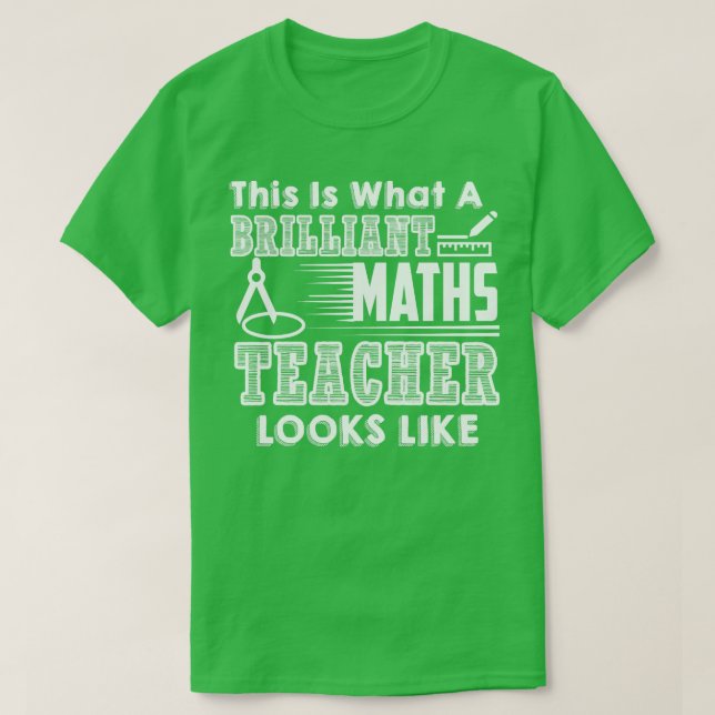 Math Teacher  This Is What A Brilliant Math Teache T-Shirt (Design Front)
