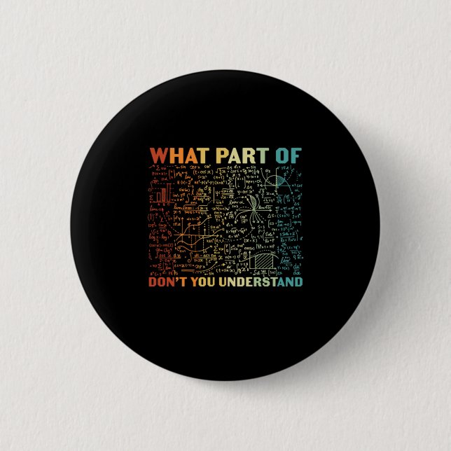 Math Teacher What Part Of Math 2 Inch Round Button (Front)