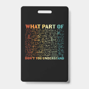 Math Teacher What Part Of Math Badge