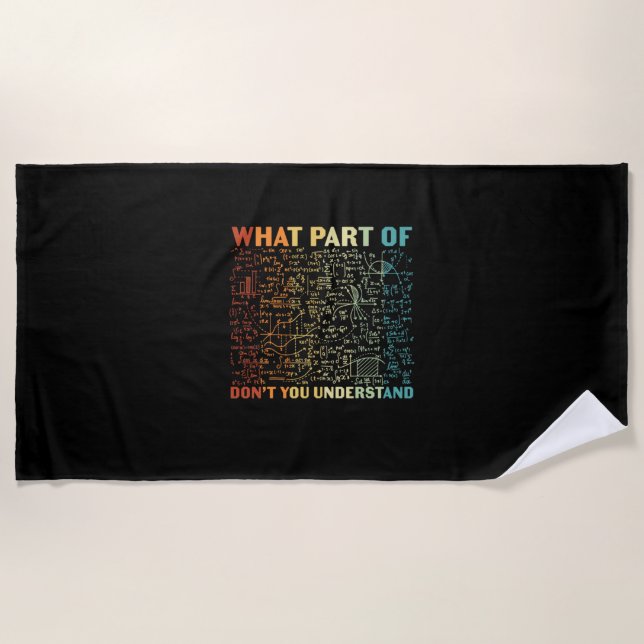 Math Teacher What Part Of Math Beach Towel (Front)