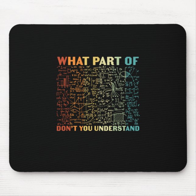 Math Teacher What Part Of Math Mouse Pad (Front)