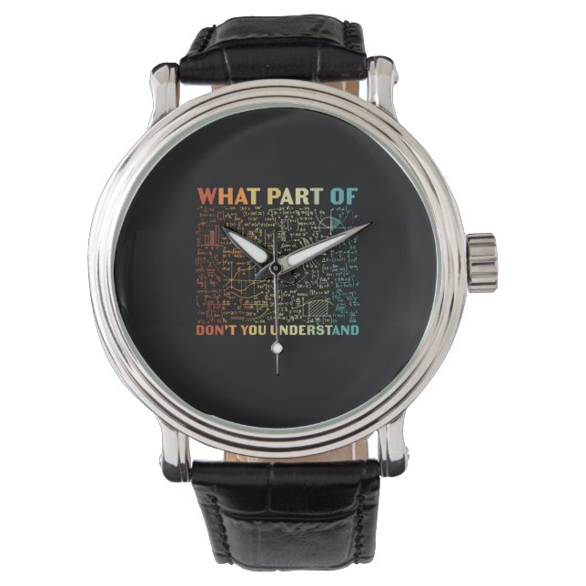Math Teacher What Part Of Math Watch (Front)