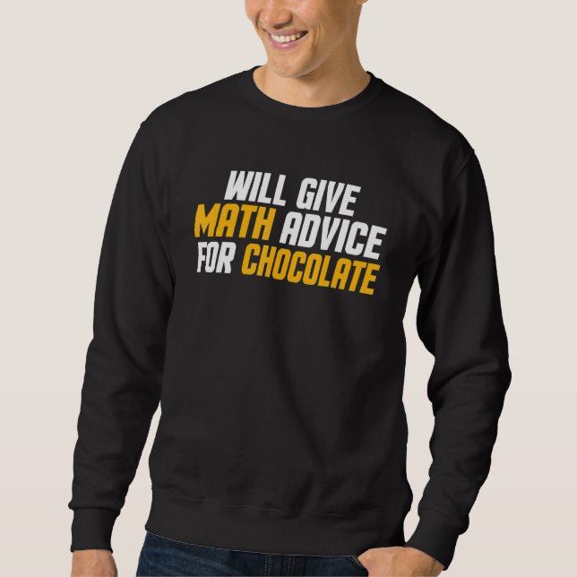 Math  Teacher   Will Give Math Advice For Chocolat Sweatshirt (Front)