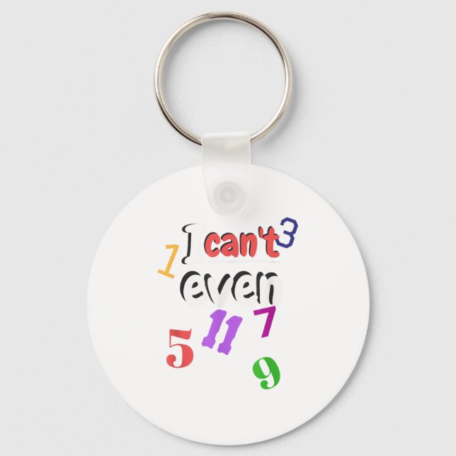 Math Teacher With Odd Numbers I Can't Even  Keychain (Front)