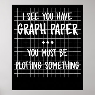 Math Teacher You Must Be Plotting Something Funny Poster