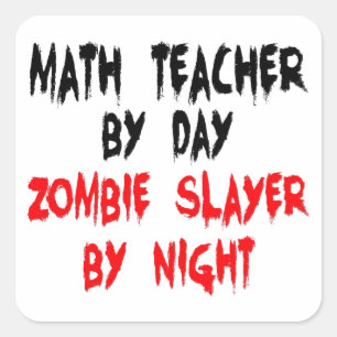 Math Teacher Zombie Slayer Square Sticker
