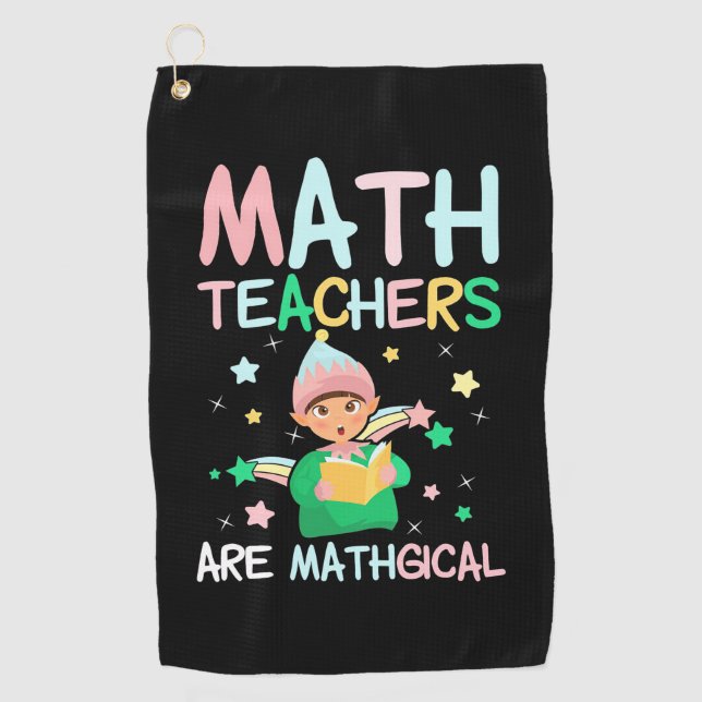Math Teachers Are Mathgical Golf Towel (Front)