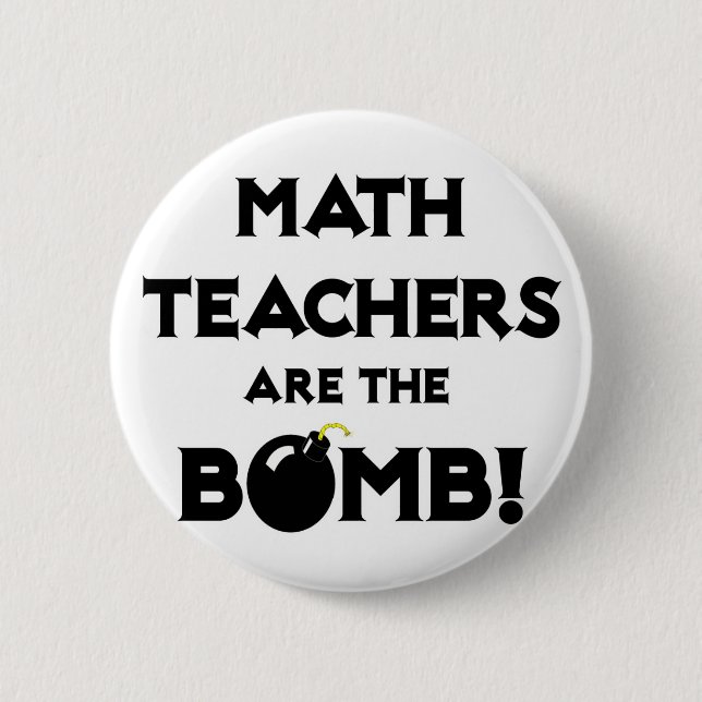 Math Teachers Are The Bomb! 2 Inch Round Button (Front)