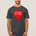 Math Teachers Believe In Angles T-Shirt<br><div class="desc">Don't be obtuse. Demonstrate your acute appreciation of the mathematician in your life with this tee. Personalize to read:  Math Professors,  Math Students,  Mathematicians,  Engineers,  Architects,  Construction Workers,  or any other title.</div>