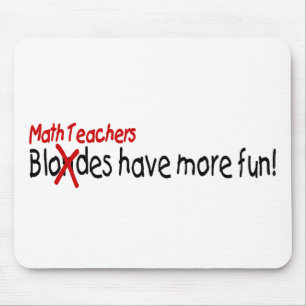 Math Teachers Have More Fun Mouse Pad