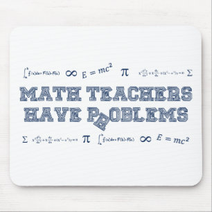 Math Teachers Have Problems Mouse Pad