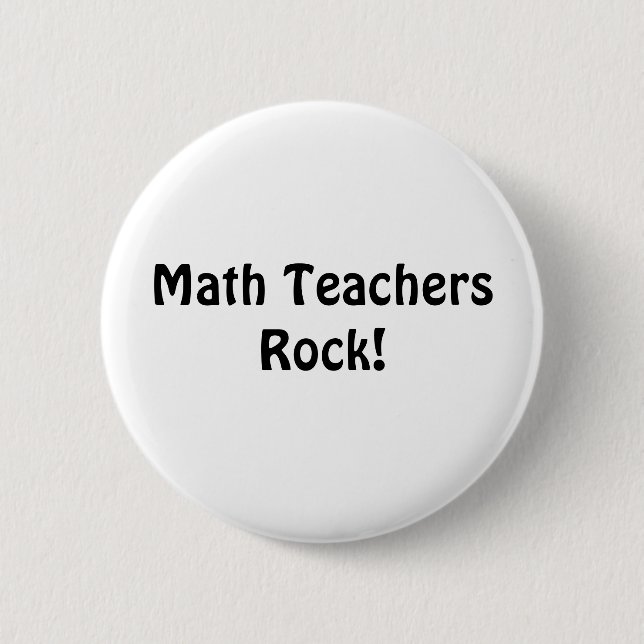 Math Teachers Rock! 2 Inch Round Button (Front)