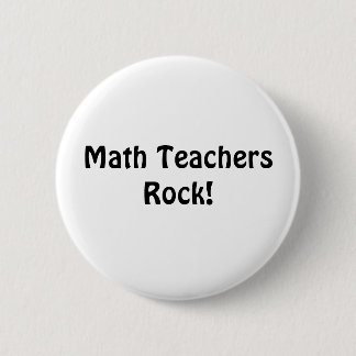 Math Teachers Rock! 2 Inch Round Button