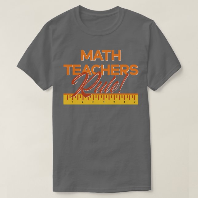 Math Teachers Rule  T-Shirt (Design Front)