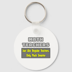 Math Teachers...Smarter Keychain