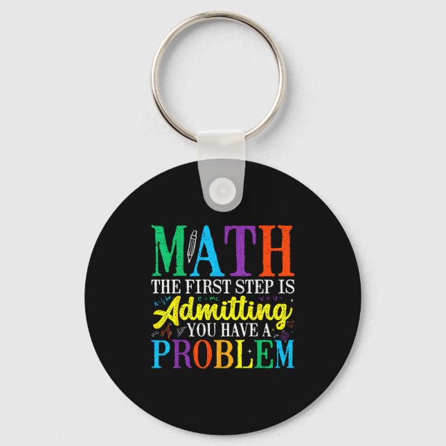 Math the first step is admitting have a problem keychain (Front)