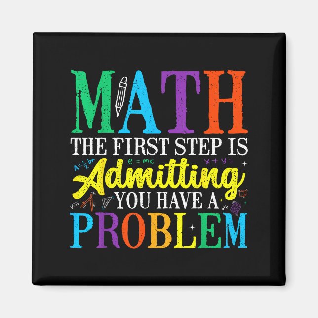 Math the first step is admitting have a problem magnet (Front)
