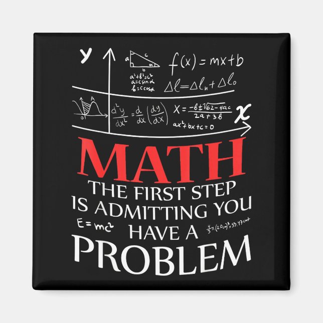 Math The First Step Is Admitting You Have A Proble Magnet (Front)