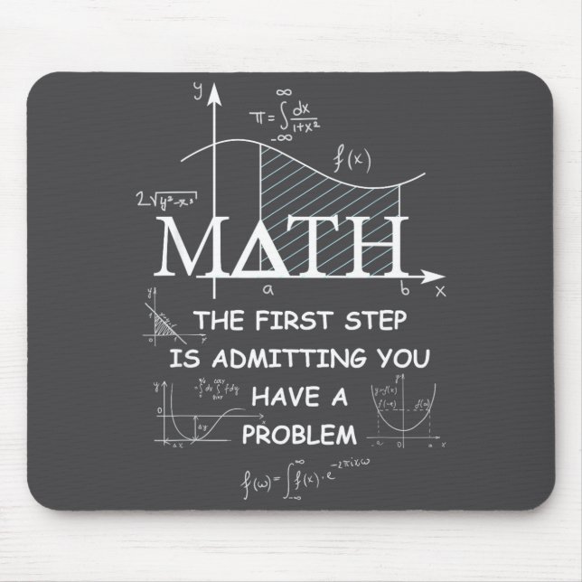 Math The First Step Is Admitting You Have A Proble Mouse Pad (Front)