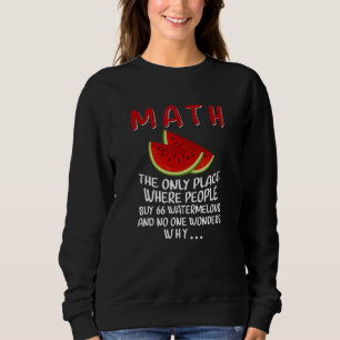 Math the only place where People buy 66 Watermelon Sweatshirt