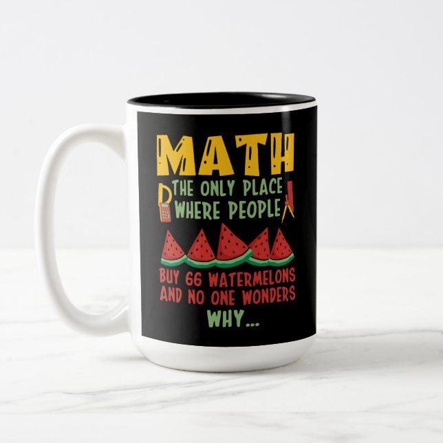 Math The Only Place Where people Buy 66 Watermelon Two-Tone Coffee Mug (Left)
