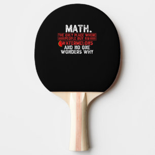 Math. The Only Place Where People Buy 69 Watermelo Ping Pong Paddle