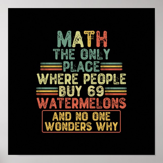 Math The Only Place Where People Buy 69 Watermelon Poster (Front)