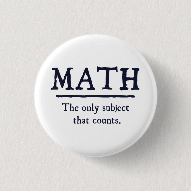 Math The Only Subject That Counts 1 Inch Round Button (Front)