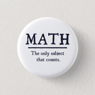 Math The Only Subject That Counts 1 Inch Round Button