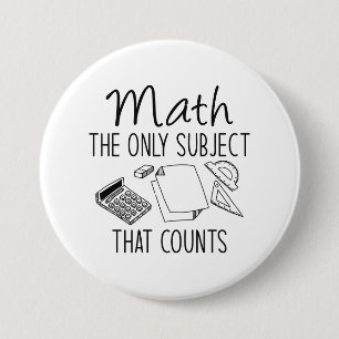 Math The Only Subject That Counts 3 Inch Round Button