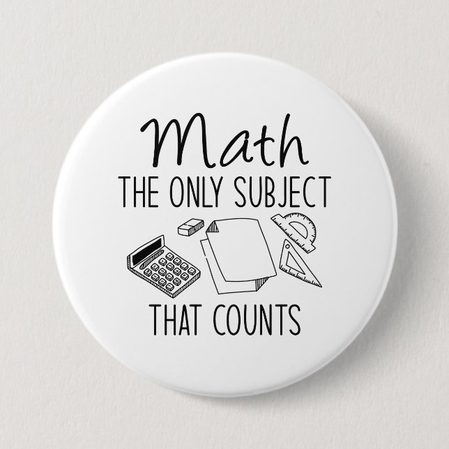 Math The Only Subject That Counts 3 Inch Round Button (Front)