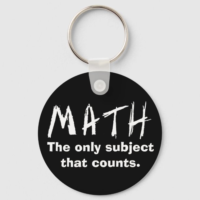 Math The Only Subject That Counts Button Keychain (Front)