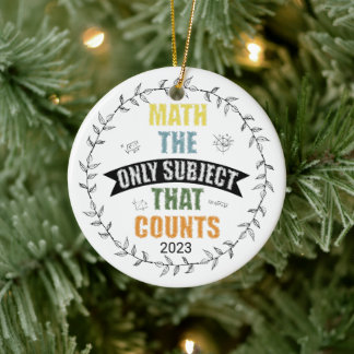 Math The Only Subject That Counts Custom Teacher Ceramic Ornament
