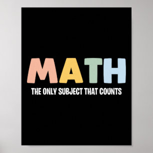Math The Only Subject That Counts - Funny Math Tea Poster