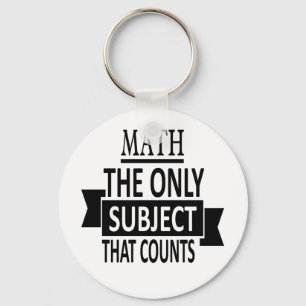 Math. The only subject that counts. Math Pun Joke Keychain