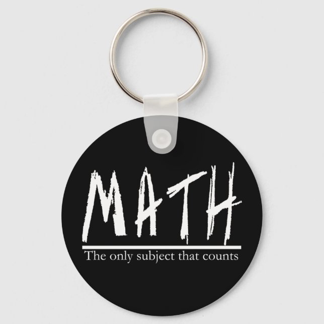 Math. The only subject that counts. Math Pun Joke Keychain (Front)