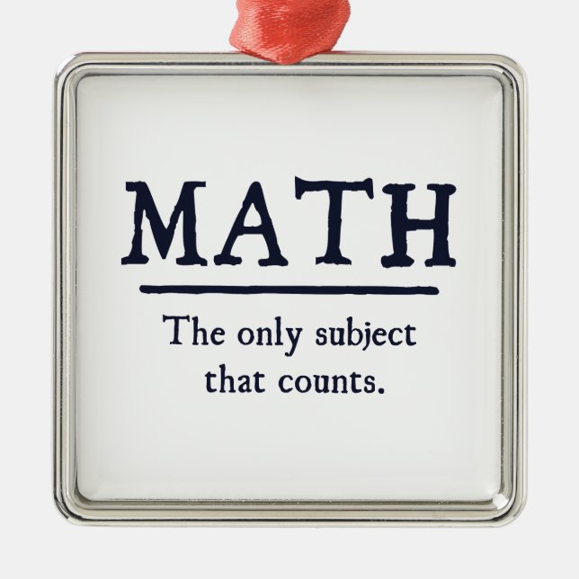 Math The Only Subject That Counts Metal Ornament (Front)