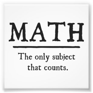 Math The Only Subject That Counts Photo Print