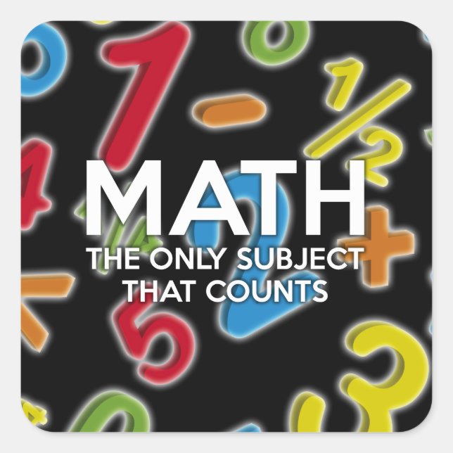 Math. The only subject that counts Square Sticker (Front)