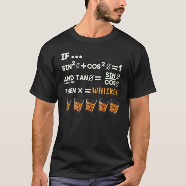 Math Trigonometry Calculus Functions and Whiskey T-Shirt (Front)