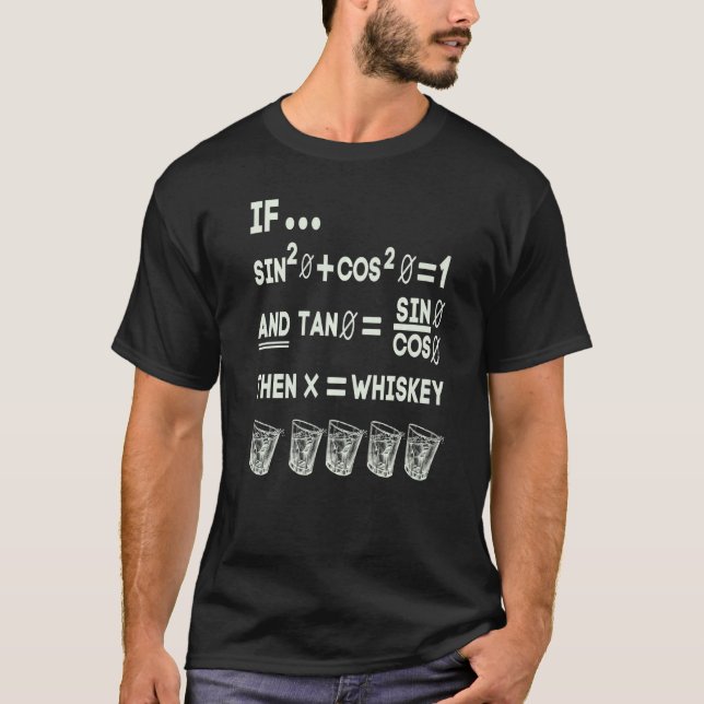 Math Trigonometry Calculus Functions and Whiskey   T-Shirt (Front)
