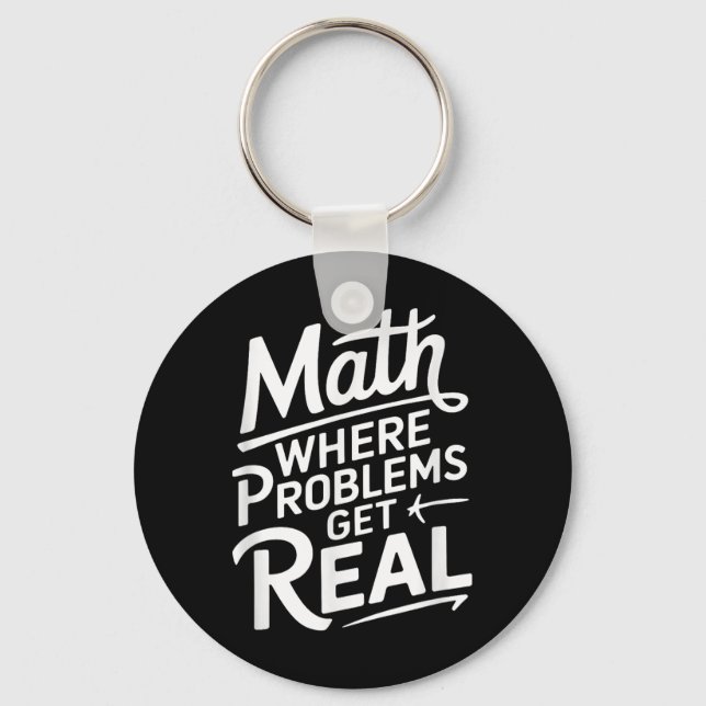 Math Where Problems Get Real  Keychain (Front)