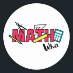 Math Whiz Classic Round Sticker<br><div class="desc">Great for math teachers or the math whiz in your family! Just add this colourful design to your next shirt or hat.</div>