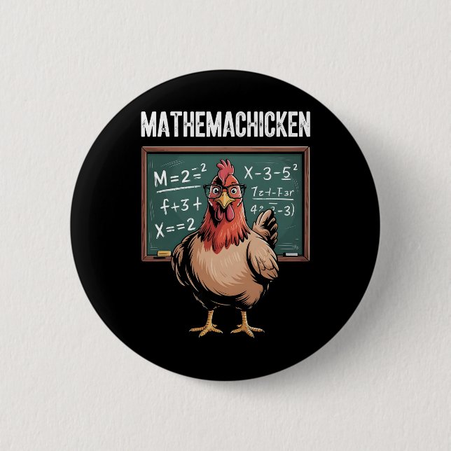 Mathemachicken Funny Math Teacher Chicken Pun Men  2 Inch Round Button (Front)