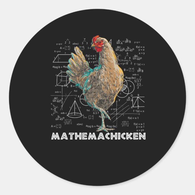 Mathemachicken I Love Chicken Funny Math Lover Mat Classic Round Sticker (Front)