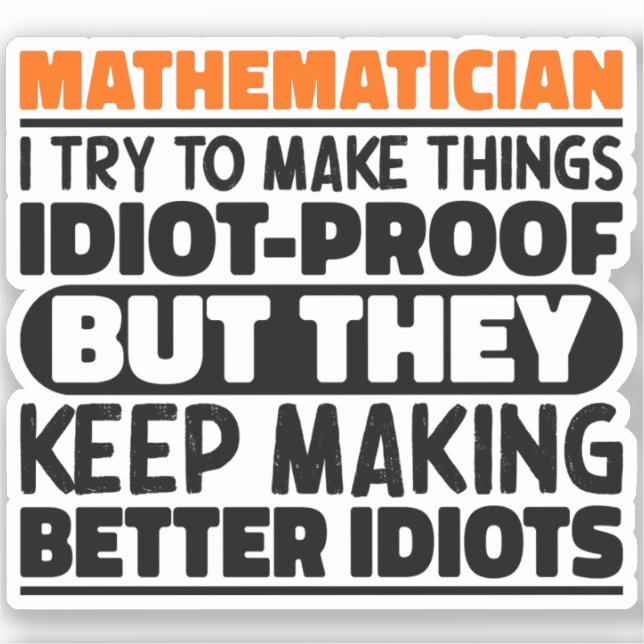 Mathematician I Try To Make Things Funny Sayings (Front)
