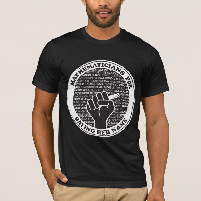 Mathematicians for Saying Her Name T-Shirt (Front)