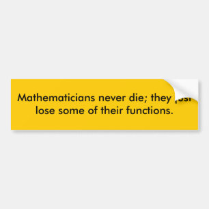Mathematicians joke bumper sticker